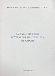 BALTAZAR DE SOUSA GOVERNADOR DA FORTALEZA DE CASCAIS.